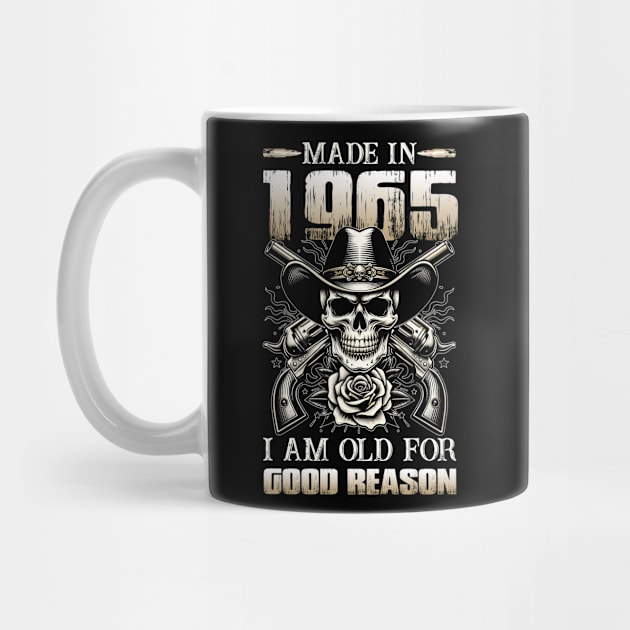 Made In 1965 I'm Old For Good Reason by D'porter